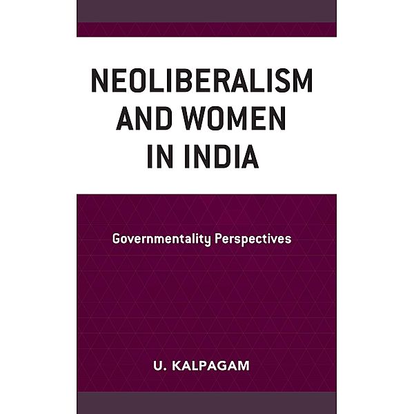 Neoliberalism and Women in India, U. Kalpagam