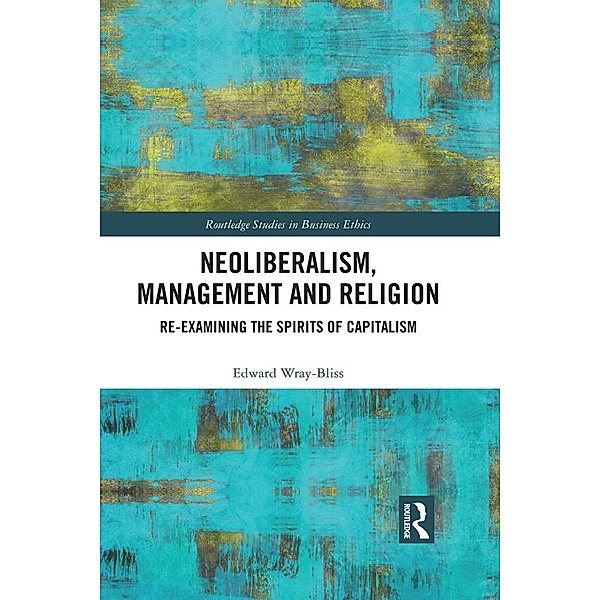 Neoliberalism, Management and Religion, Edward Wray-Bliss