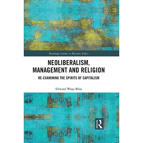 Neoliberalism, Management and Religion, Edward Wray-Bliss