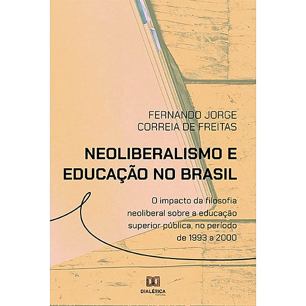 Neoliberalismo e educação no Brasil, Fernando Jorge Correia de Freitas