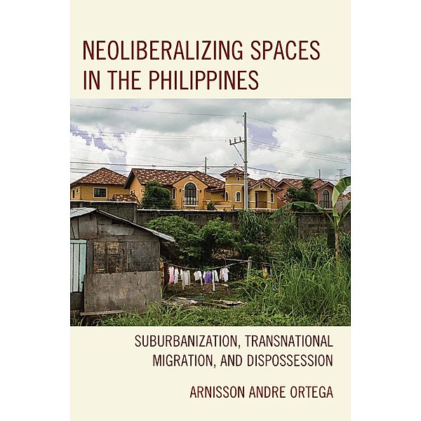 Neoliberalizing Spaces in the Philippines, Arnisson Andre Ortega