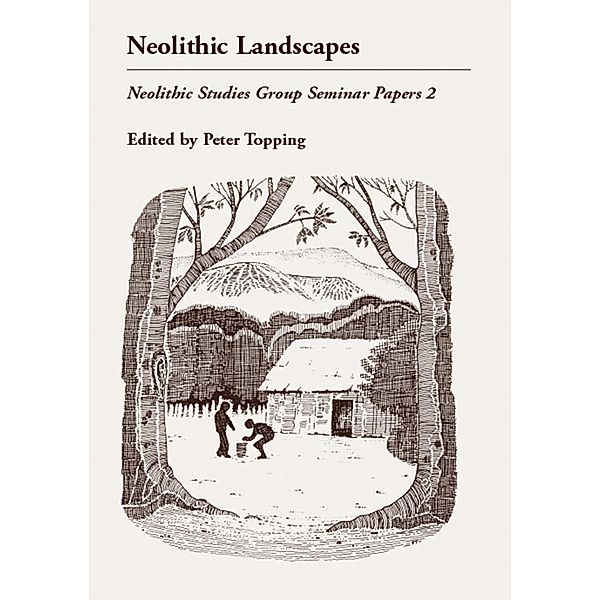 Neolithic Landscapes, Peter Topping