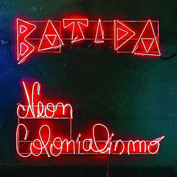 Neon Colonialismo (Vinyl), Batida