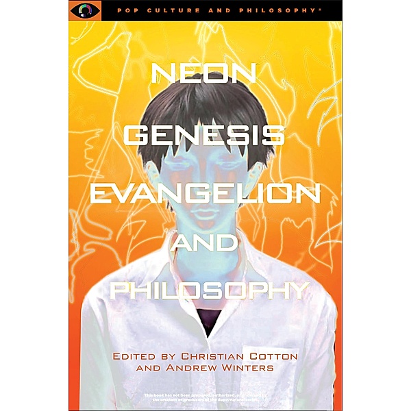 Neon Genesis Evangelion and Philosophy: That Syncing Feeling / Pop Culture and Philosophy Bd.2