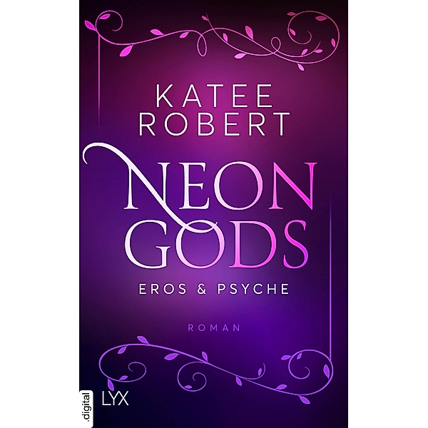 Neon Gods - Eros & Psyche / Dark Olympus Bd.2, Katee Robert