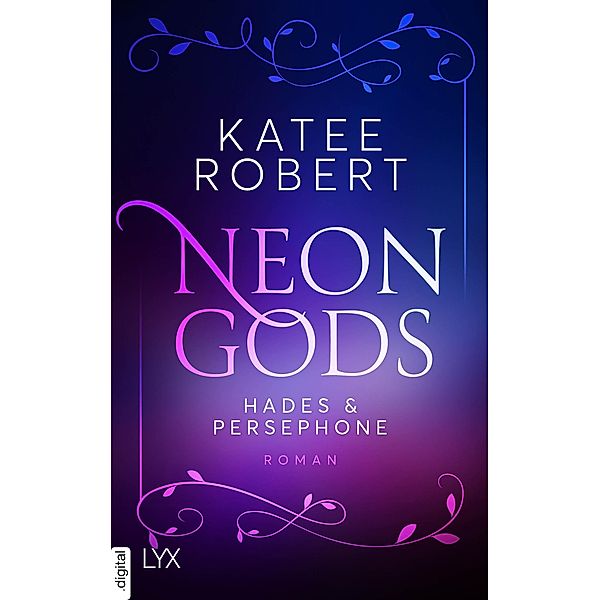 Neon Gods - Hades & Persephone / Dark Olympus Bd.1, Katee Robert