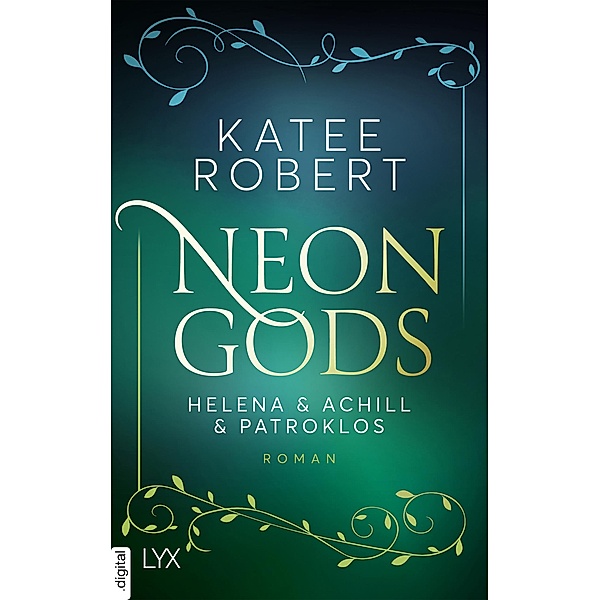 Neon Gods - Helena & Achill & Patroklos / Dark Olympus Bd.3, Katee Robert