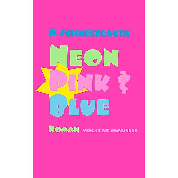 Neon Pink & Blue, Christoph Schneeberger