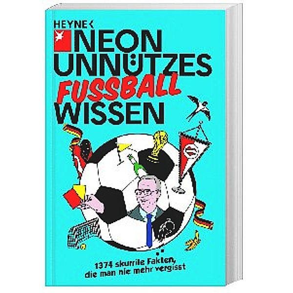 NEON Unnützes Fußball Wissen, MARC SCHÜRMANN (HRSG.)