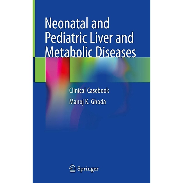 Neonatal and Pediatric Liver and Metabolic Diseases, Manoj K. Ghoda