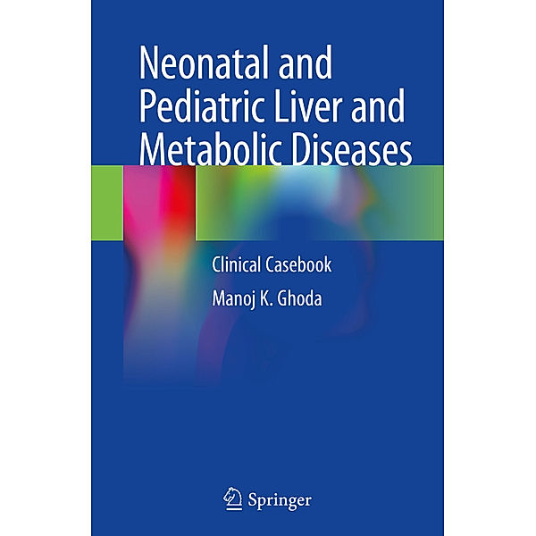 Neonatal and Pediatric Liver and Metabolic Diseases, Manoj K. Ghoda