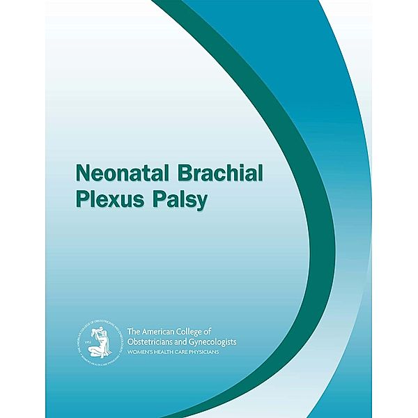Neonatal Brachial Plexus Palsy, American College of Obstetricians and Gynecologists