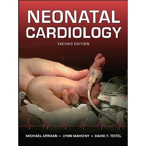 Neonatal Cardiology, Michael Artman, Lynn Mahoney, David F. Teitel