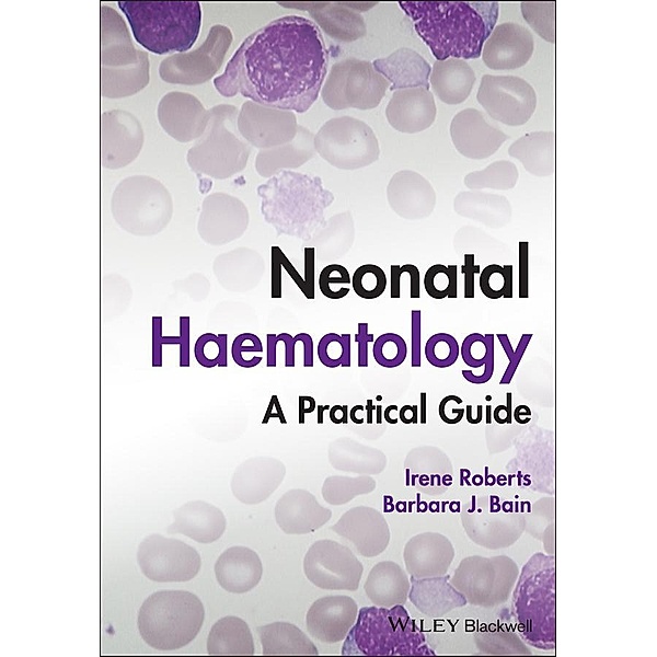 Neonatal Haematology, Irene Roberts, Barbara J. Bain