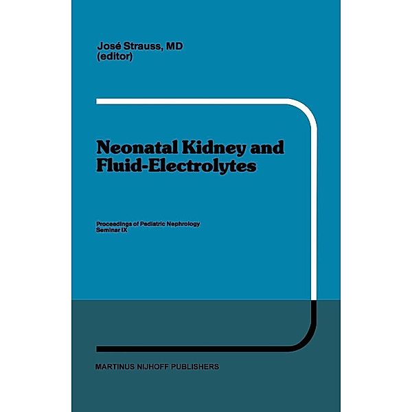 Neonatal Kidney and Fluid-Electrolytes / Developments in Nephrology Bd.6