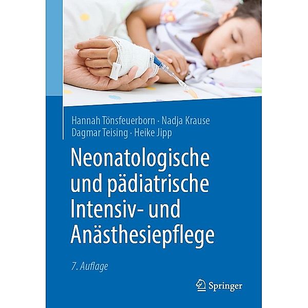Neonatologische und pädiatrische Intensiv- und Anästhesiepflege, Hannah Tönsfeuerborn, Nadja Krause, Dagmar Teising, Heike Jipp