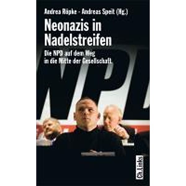 Neonazis in Nadelstreifen, Christian Dornbusch, Thomas Niehoff, Jan Raabe, Andrea Röpke, Andreas Speit