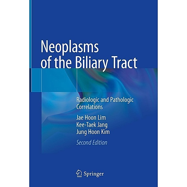 Neoplasms of the Biliary Tract, Jae Hoon Lim, Kee-Taek Jang, Jung Hoon Kim