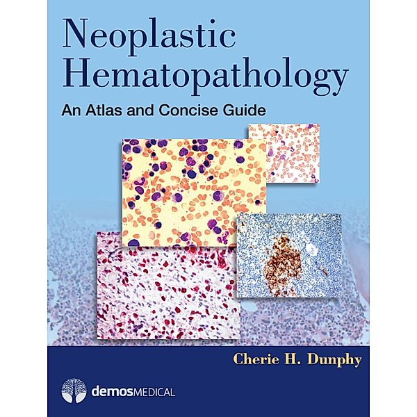 Neoplastic Hematopathology / Demos Medical, Cherie H. Dunphy