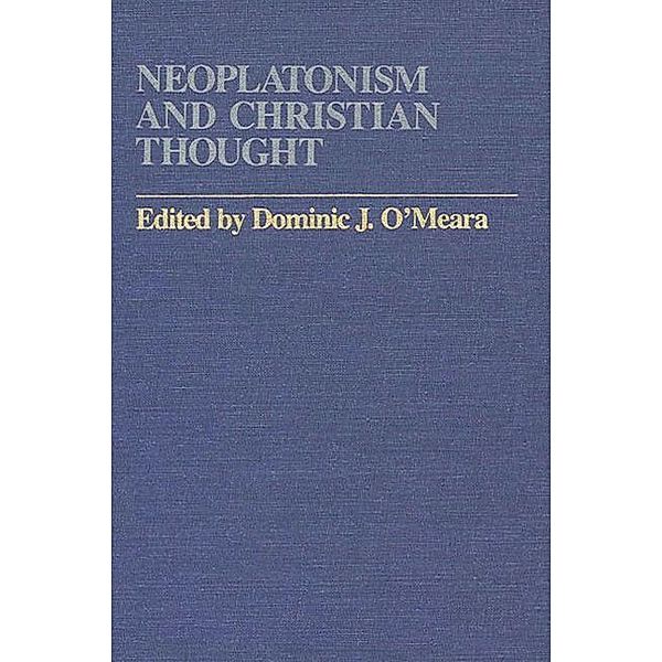 Neoplatonism and Christian Thought / Studies in Neoplatonism:  Ancient and Modern, Volume 3