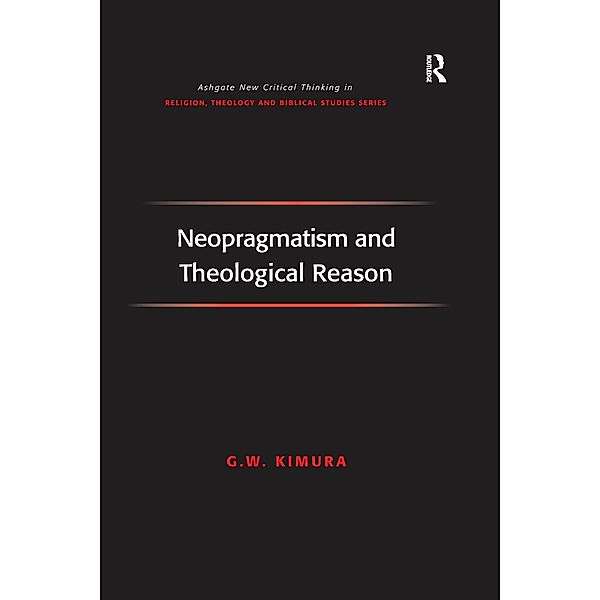 Neopragmatism and Theological Reason, G. W. Kimura