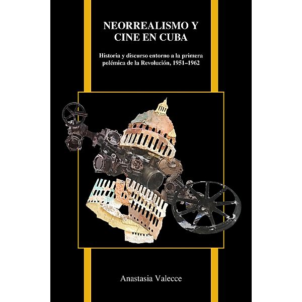 Neorrealismo y cine en Cuba / Purdue Studies in Romance Literatures Bd.80, Anastasia Valecce