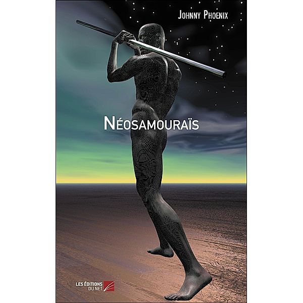 Neosamourais / Les Editions du Net, Phoenix Johnny Phoenix