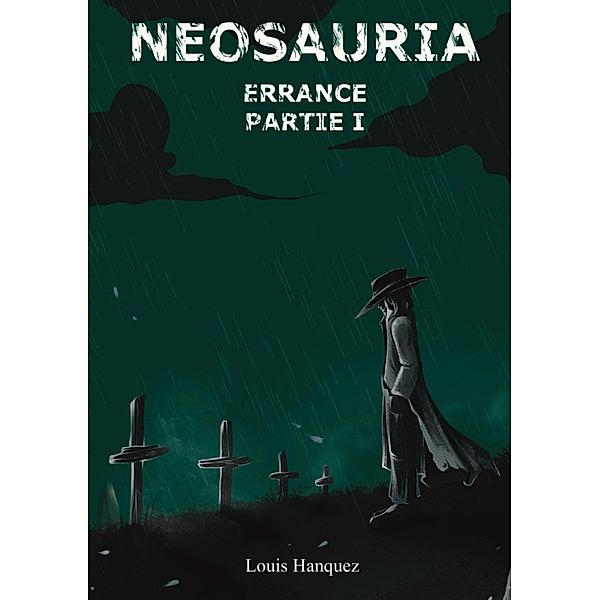 Neosauria Errance, Louis Hanquez