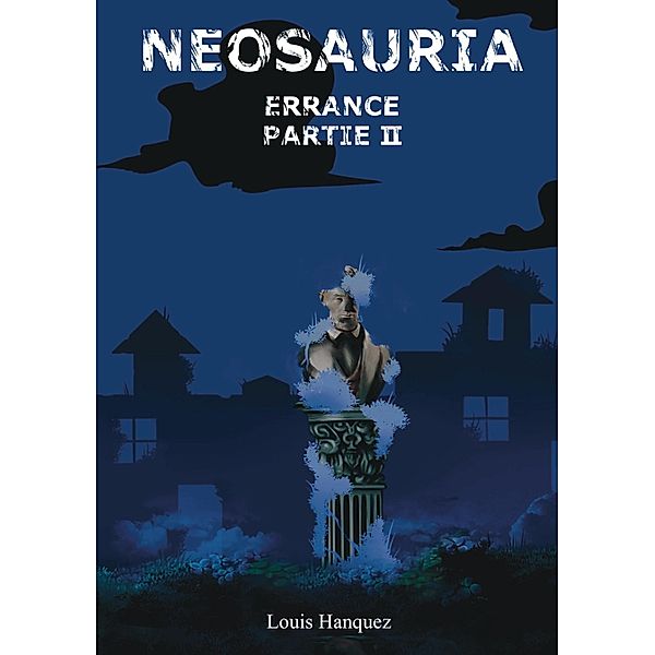 Neosauria Errance, Louis Hanquez