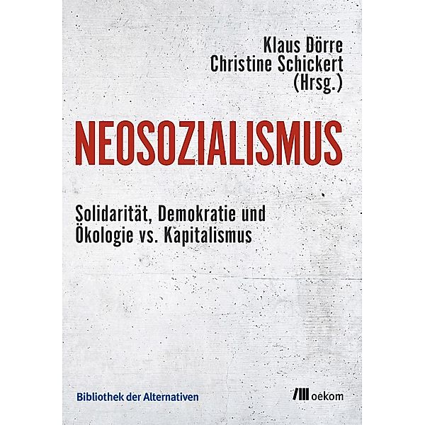 Neosozialismus, Klaus Dörre, Christiane Schickert