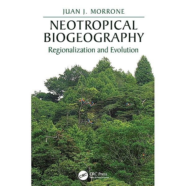 Neotropical Biogeography, Juan J. Morrone