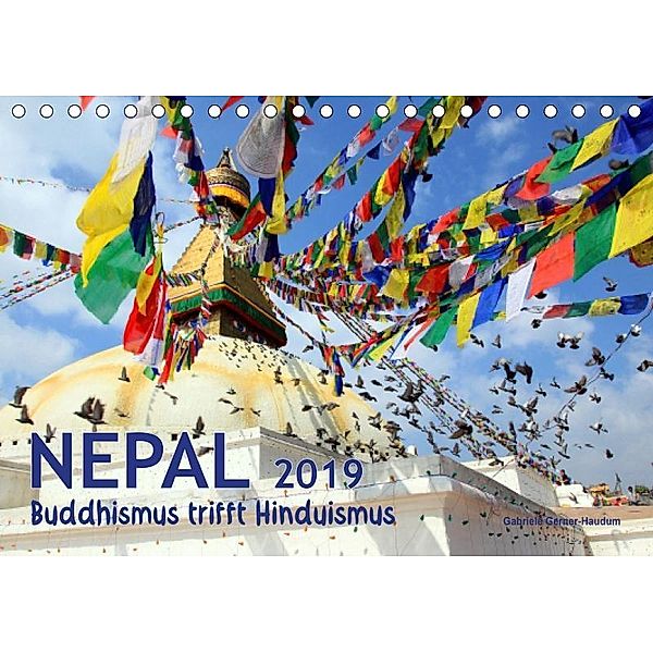 Nepal - Buddhismus trifft Hinduismus (Tischkalender 2019 DIN A5 quer), Gabriele Gerner-Haudum