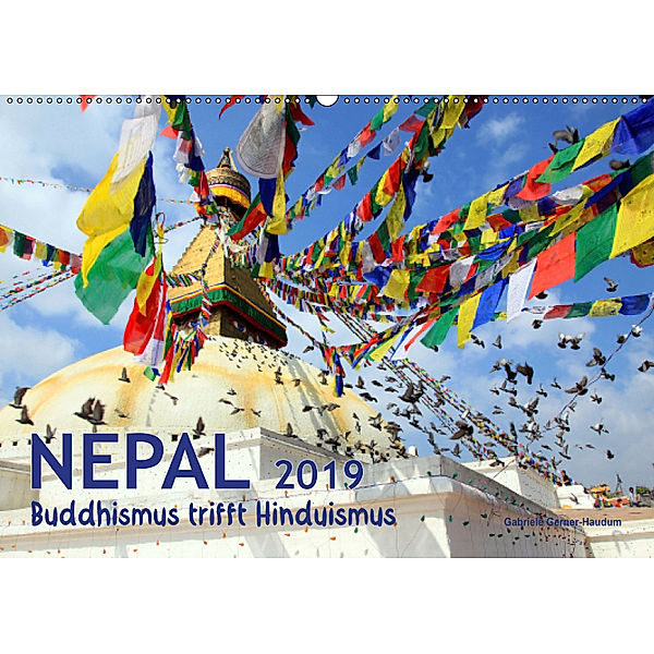 Nepal - Buddhismus trifft Hinduismus (Wandkalender 2019 DIN A2 quer), Gabriele Gerner-Haudum