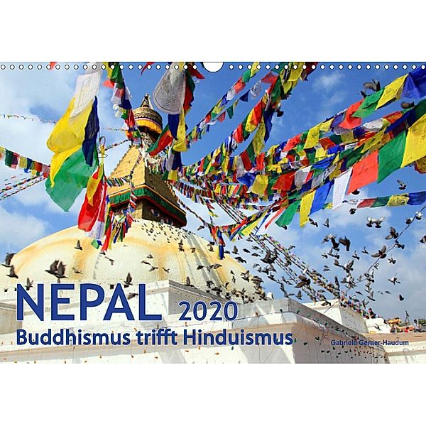 Nepal - Buddhismus trifft Hinduismus (Wandkalender 2020 DIN A3 quer), Gabriele Gerner-Haudum
