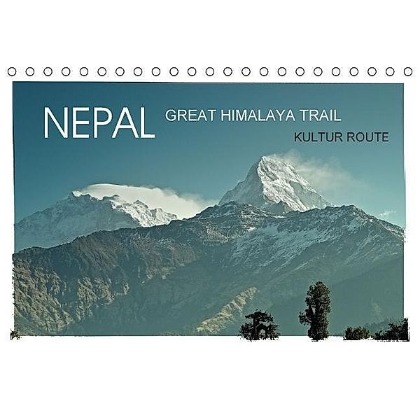 NEPAL GREAT HIMALAYA TRAIL - KULTUR ROUTEAT-Version (Tischkalender 2016 DIN A5 quer), Achim Wurm