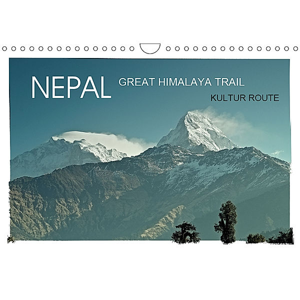 NEPAL GREAT HIMALAYA TRAIL - KULTUR ROUTEAT-Version (Wandkalender 2019 DIN A4 quer), Achim Wurm