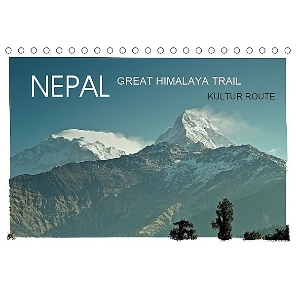 NEPAL GREAT HIMALAYA TRAIL - KULTUR ROUTEAT-Version (Tischkalender 2020 DIN A5 quer), Achim Wurm