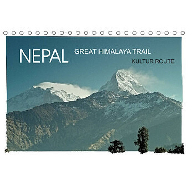 NEPAL GREAT HIMALAYA TRAIL - KULTUR ROUTEAT-Version  (Tischkalender 2022 DIN A5 quer), Achim Wurm