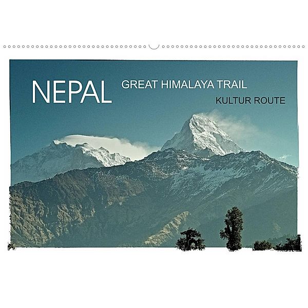 NEPAL GREAT HIMALAYA TRAIL - KULTUR ROUTEAT-Version  (Wandkalender 2023 DIN A2 quer), Achim Wurm