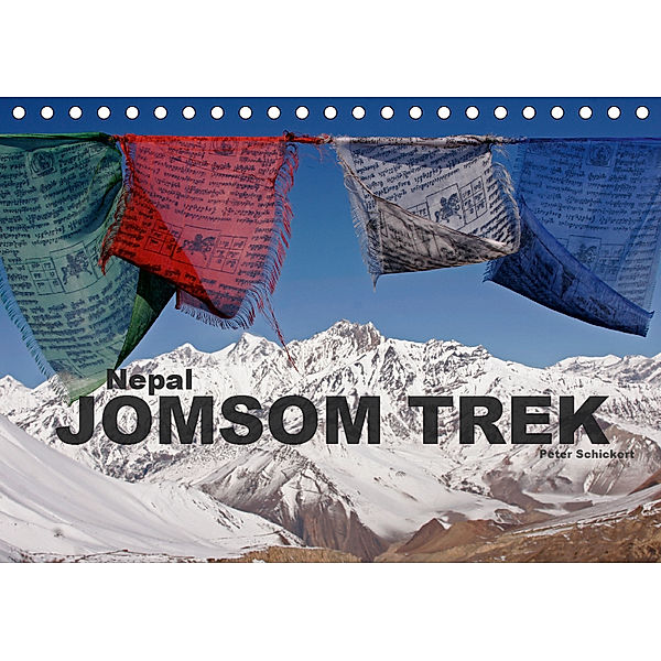Nepal - Jomsom Trek (Tischkalender 2019 DIN A5 quer), Peter Schickert