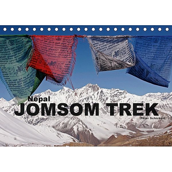 Nepal - Jomsom Trek (Tischkalender 2021 DIN A5 quer), Peter Schickert