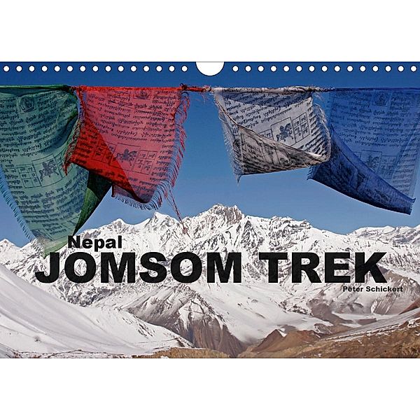 Nepal - Jomsom Trek (Wandkalender 2021 DIN A4 quer), Peter Schickert