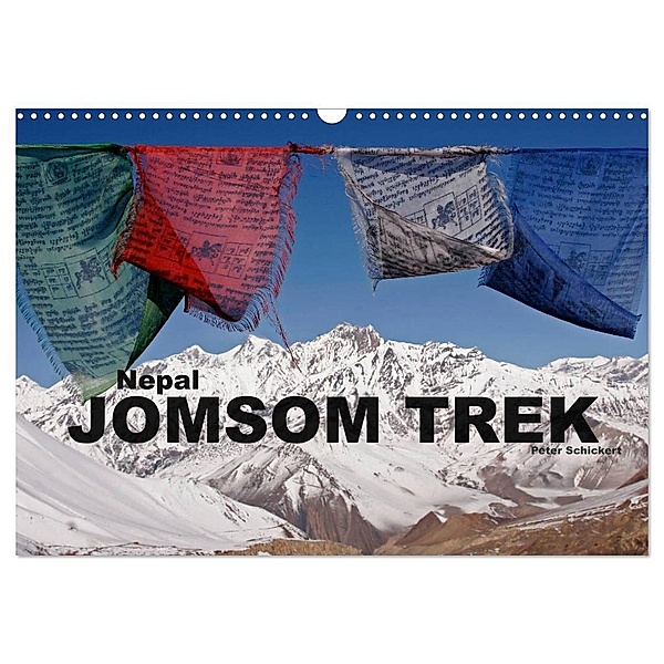 Nepal - Jomsom Trek (Wandkalender 2024 DIN A3 quer), CALVENDO Monatskalender, Peter Schickert