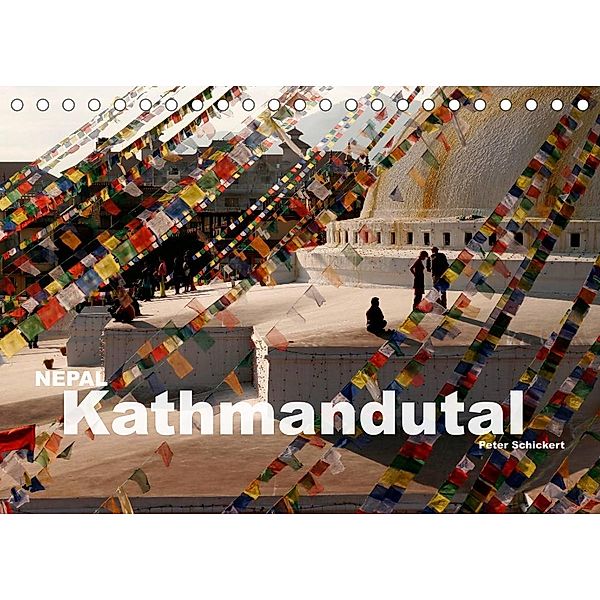 Nepal - Kathmandutal (Tischkalender 2023 DIN A5 quer), Peter Schickert