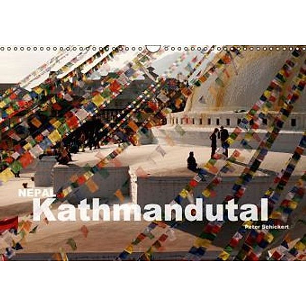Nepal - Kathmandutal (Wandkalender 2016 DIN A3 quer), Peter Schickert