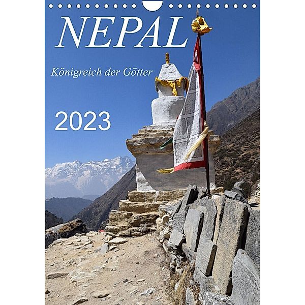 Nepal- Königreich der Götter (Wandkalender 2023 DIN A4 hoch), Holger Weigelt