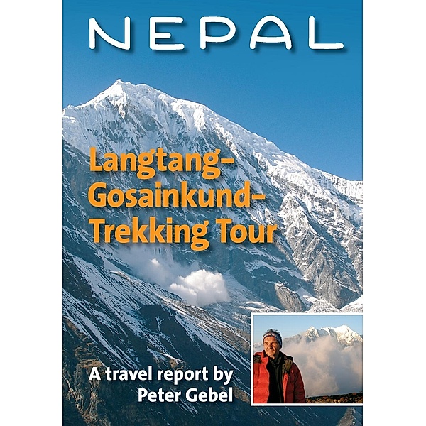 Nepal. Langtang-Gosainkund-Trekking Tour, Peter Gebel