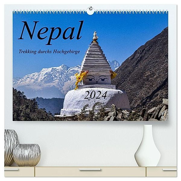 Nepal- Trekking durchs Hochgebirge (hochwertiger Premium Wandkalender 2024 DIN A2 quer), Kunstdruck in Hochglanz, Holger Weigelt