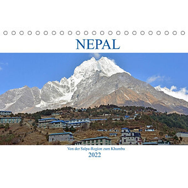 NEPAL, von der Salpa-Region zum Khumbu (Tischkalender 2022 DIN A5 quer), Ulrich Senff