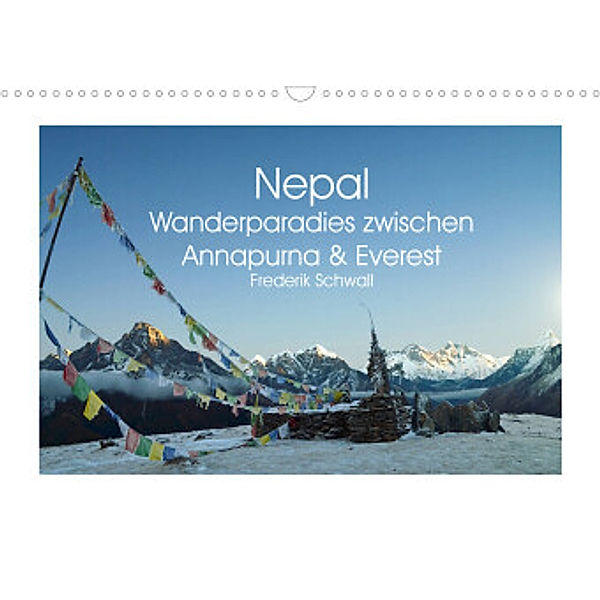 Nepal - Wanderparadies zwischen Annapurna & Everest (Wandkalender 2022 DIN A3 quer), Frederik Schwall
